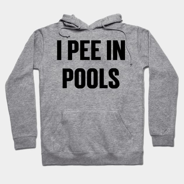 I Pee In The Pools v4 Hoodie by Emma